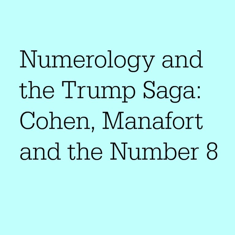 8 Guilty Counts: The Numerology Behind the Manafort, Cohen Cases
