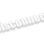 disconnected
